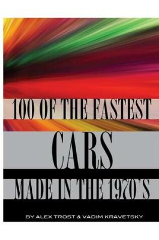 Cover of 100 of the Fastest Cars Made In The 1970's