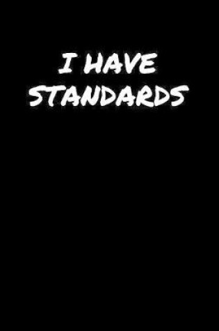 Cover of I Have Standards