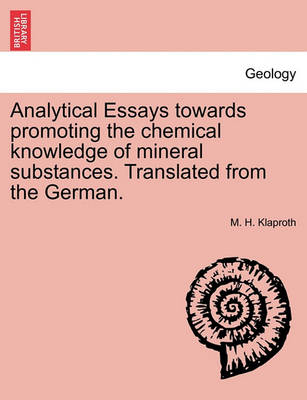 Book cover for Analytical Essays towards promoting the chemical knowledge of mineral substances. Translated from the German.