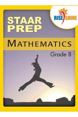 Cover of Rise & Shine STAAR Prep Mathematics Grade 8