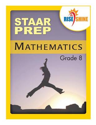 Book cover for Rise & Shine STAAR Prep Mathematics Grade 8