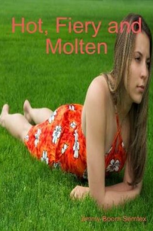 Cover of Hot, Fiery and Molten