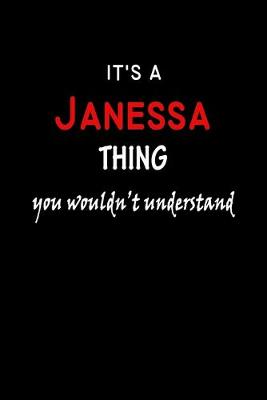 Book cover for It's a Janessa Thing You Wouldn't Understandl