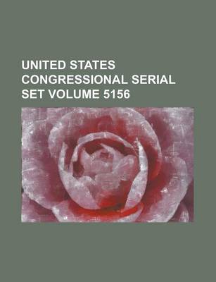 Book cover for United States Congressional Serial Set Volume 5156