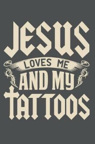 Cover of Jesus Loves Me And My Tattos