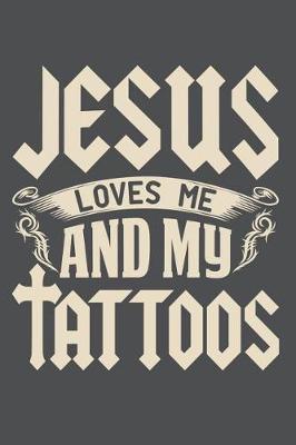 Book cover for Jesus Loves Me And My Tattos