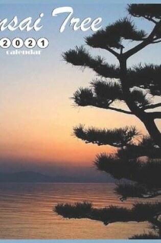 Cover of Bonsai Tree 2021 Calendar