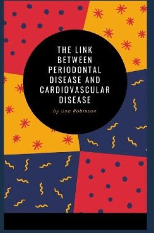 Cover of The Link Between Periodontal Disease and Cardiovascular Disease