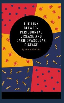 Book cover for The Link Between Periodontal Disease and Cardiovascular Disease