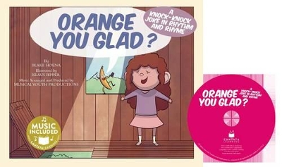 Book cover for Orange You Glad?: a Knock-Knock Joke in Rhythm and Rhyme (Jokes and Jingles)