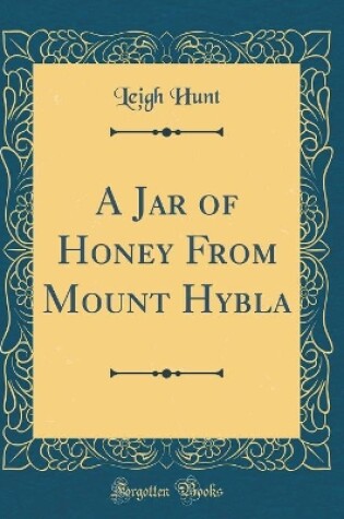 Cover of A Jar of Honey from Mount Hybla (Classic Reprint)