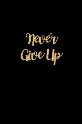 Book cover for Never Give Up