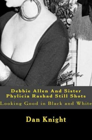 Cover of Debbie Allen and Sister Phylicia Rashad Still Shots