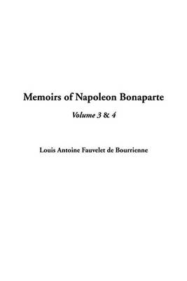 Book cover for Memoirs of Napoleon Bonaparte, V3 & V4