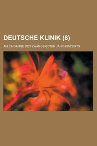 Cover of Deutsche Klinik; Am Eingange Des Zwangzigsten Jahrhunderts (8)