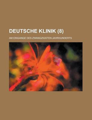 Book cover for Deutsche Klinik; Am Eingange Des Zwangzigsten Jahrhunderts (8)