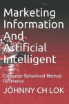 Book cover for Marketing Information And Artificial Intelligent