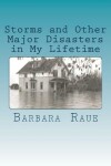 Book cover for Storms and Other Major Disasters in My Lifetime