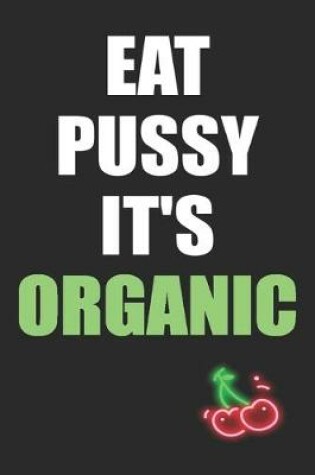 Cover of Eat Pussy It's Organic