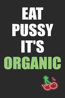 Book cover for Eat Pussy It's Organic