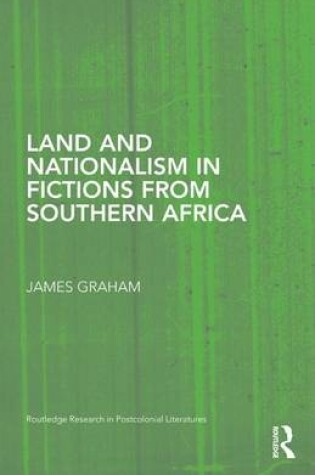 Cover of Land and Nationalism in Fictions from Southern Africa