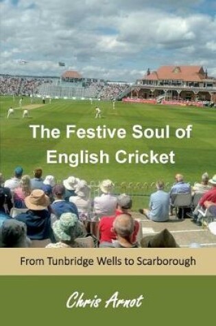 Cover of The Festive Soul of English Cricket