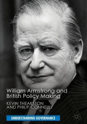 Cover of William Armstrong and British Policy Making