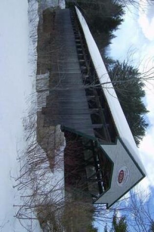 Cover of Historic Porter Parsonfield Covered Bridge in Maine