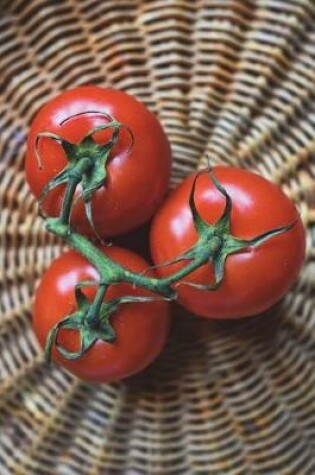 Cover of Three Tomatoes on a Basket - A Tomato Journal