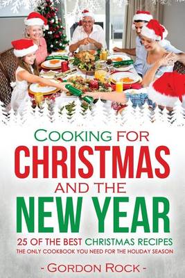 Book cover for Cooking for Christmas and the New Year - 25 of the Best Christmas Recipes