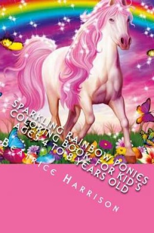 Cover of Sparkling Rainbow Ponies Coloring Book