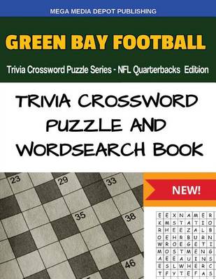 Book cover for Green Bay Football Trivia Crossword Puzzle Series - NFL Quarterbacks Edition