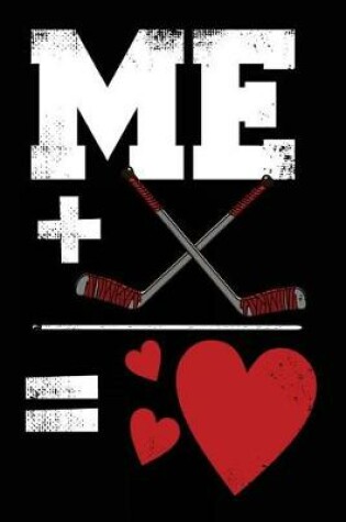 Cover of Me Plus Hockey Equals Love