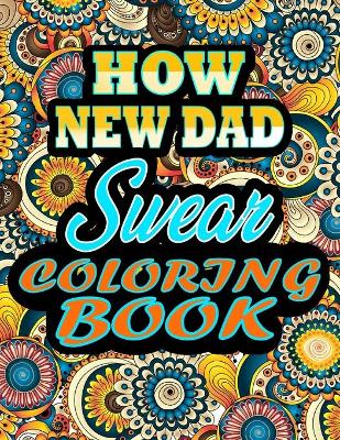 Book cover for How New DAD Swear Coloring Book