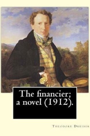 Cover of The financier; a novel (1912). By