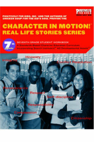 Cover of Character in Motion! Real Life Stories Series Seventh Grade Student Workbook