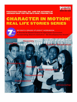 Book cover for Character in Motion! Real Life Stories Series Seventh Grade Student Workbook