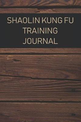 Book cover for Shaolin Kung Fu Training Journal