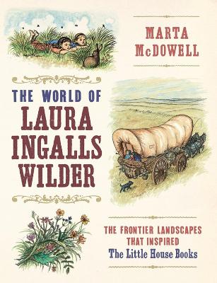 Book cover for World of Laura Ingalls Wilder: The Frontier Landscapes that Inspired the Little House Books