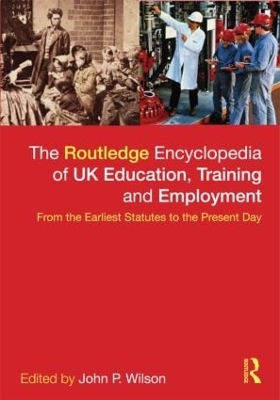 Book cover for The Routledge Encyclopaedia of UK Education, Training and Employment