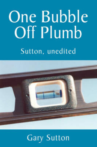 Cover of One Bubble Off Plumb