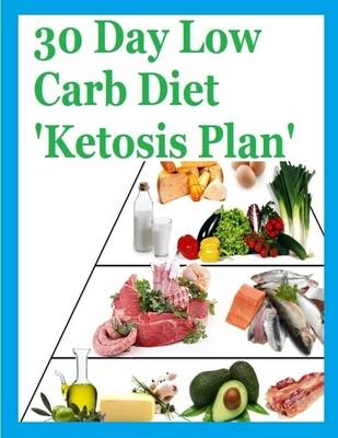 Book cover for 30 Day Low Carb Diet `Ketosis Plan’