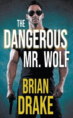 Book cover for The Dangerous Mr. Wolf