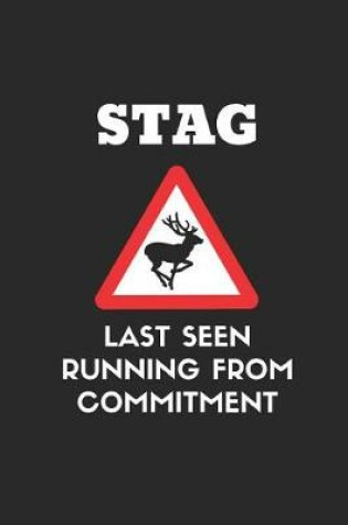 Cover of Stag Last Seen Running Away from Commitment