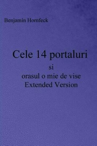 Cover of Cele 14 Portaluri Si Orasul O Mie de Vise Extended Version