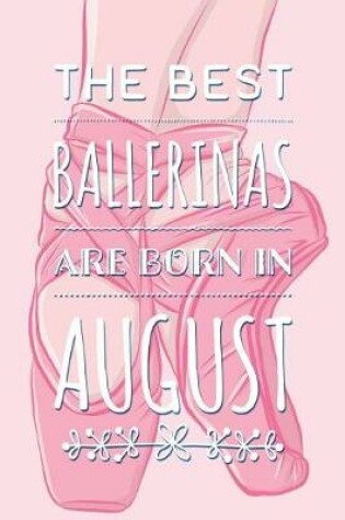 Cover of The Best Ballerinas Are Born In August