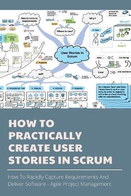 Cover of How To Practically Create User Stories In Scrum