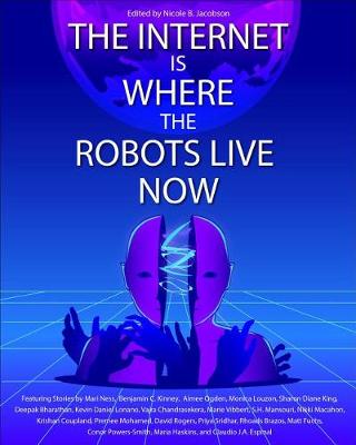 Cover of The Internet Is Where the Robots Live Now