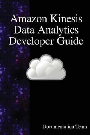 Cover of Amazon Kinesis Data Analytics Developer Guide