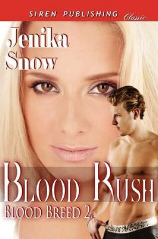Cover of Blood Rush [Blood Breed 2] (Siren Publishing Classic)